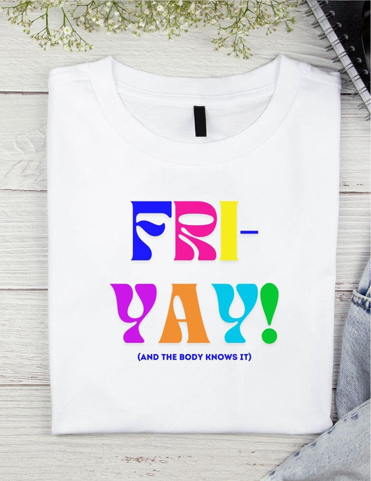 Fri-Yay T-Shirt
